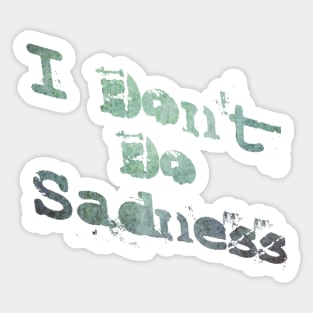 Don't do Sadness Sticker